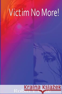 Victim No More Robin y Cote 9780996202022 Good Red Road Publishing LLC - książka
