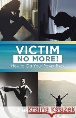 Victim No More!: How to Get Your Power Back Jennifer Gamboa 9781982218881 Balboa Press - książka