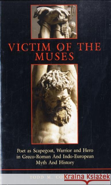 Victim of the Muses: Poet as Scapegoat, Warrior and Hero in Greco-Roman and Indo-European Myth and History Compton, Todd Merlin 9780674019584 Harvard University Center for Hellenic Studie - książka