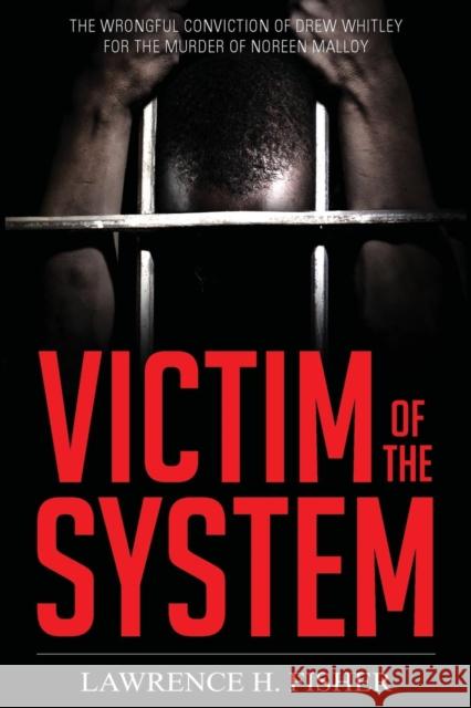 Victim of the System Lawrence H. Fisher 9781634925136 Booklocker.com - książka