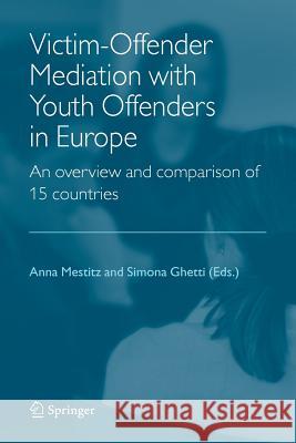 Victim-Offender Mediation with Youth Offenders in Europe: An Overview and Comparison of 15 Countries Mestitz, Anna 9789048169566 Not Avail - książka