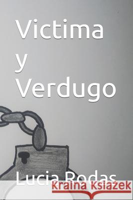 Victima y Verdugo Lucia Rodas 9798784149893 Independently Published - książka