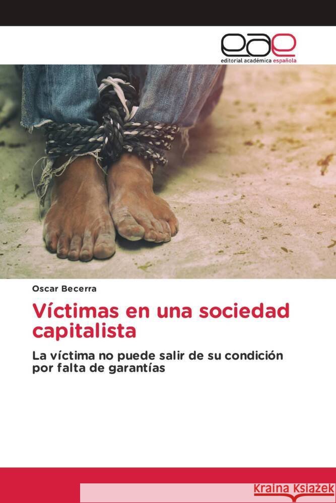 Víctimas en una sociedad capitalista Becerra, Oscar 9786139465125 Editorial Académica Española - książka