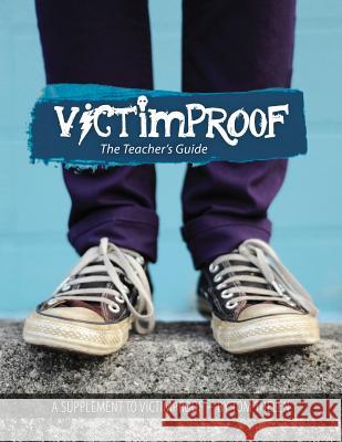 Victimproof Teacher's Guide: Anti-Bullying Lesson Plans to Accompany the Victimproof Book and DVD by Tom Thelen Tom Thelen 9781500996505 Createspace Independent Publishing Platform - książka