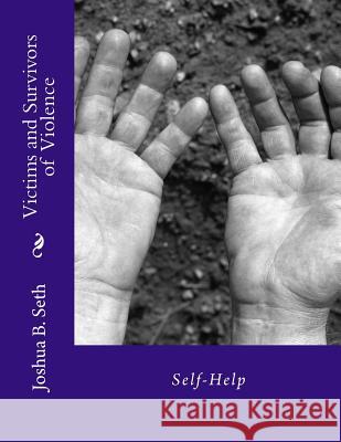 Victims and Survivors of Violence Joshua B. Seth 9781517097493 Createspace - książka