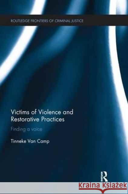 Victims of Violence and Restorative Practices: Finding a Voice Tinneke Va 9781138666085 Routledge - książka