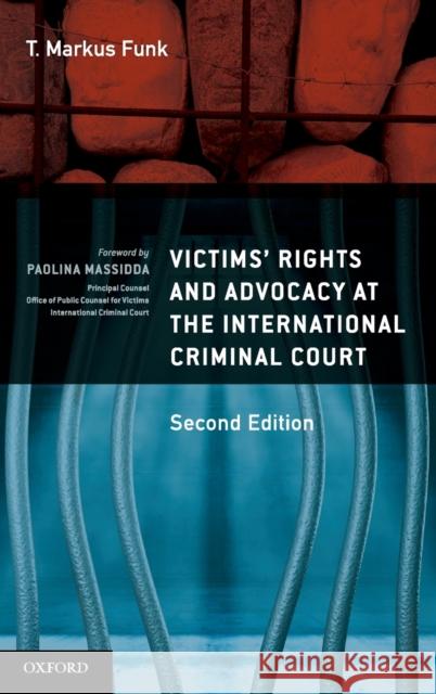 Victims' Rights and Advocacy at the International Criminal Court T. Markus Funk 9780199941469 Oxford University Press, USA - książka