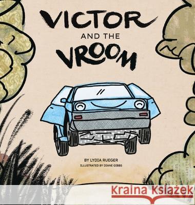 Victor and the Vroom Diane Gibbs Lydia Rueger 9781950051793 Elk Lake Publishing, Inc. - książka