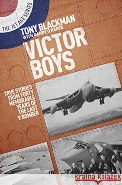 Victor Boys: True Stories from Forty Memorable Years of the Last V Bomber Tony Blackman 9781911621256 Grub Street Publishing - książka