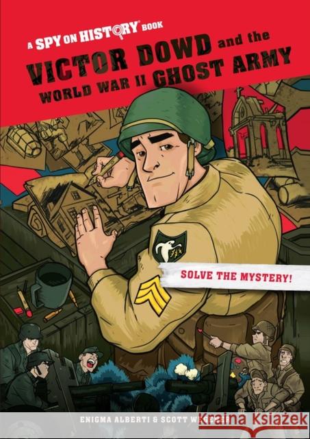 Victor Dowd and the World War II Ghost Army, Library Edition: A Spy on History Book Enigma Alberti 9781523507962 Workman Publishing - książka