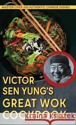 Victor Sen Yung's Great Wok Cookbook - from Hop Sing, the Chinese Cook in the Bonanza TV Series Victor Se 9781648370229 Echo Point Publishing - książka