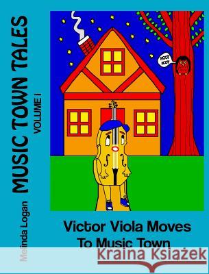 Victor Viola Moves To Music Town Logan, Melinda 9780692757468 Not Avail - książka