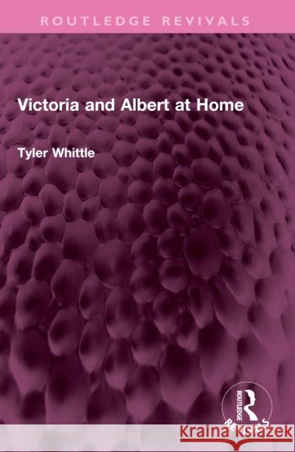 Victoria and Albert at Home Tyler Whittle 9781032597232 Routledge - książka
