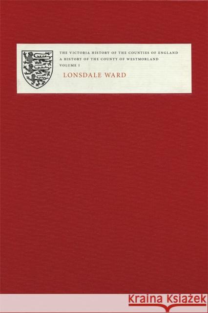 Victoria County History of Westmorland I: Lonsdale Ward Emmeline Garnett Sarah Rose Christopher Donaldson 9781904356585 Victoria County History - książka