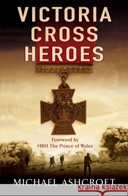 Victoria Cross Heroes Michael Ashcroft 9780755316335 Headline Publishing Group - książka