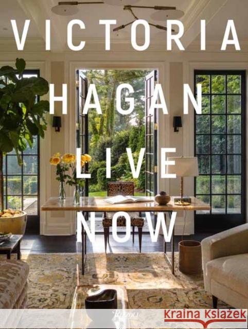 Victoria Hagan: Live Now Victoria Hagan 9780847870967 Rizzoli International Publications - książka