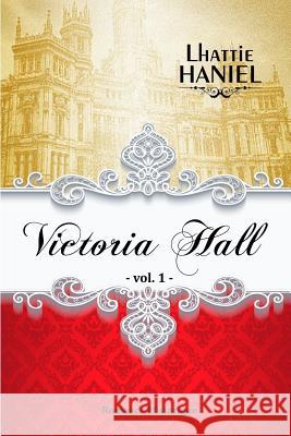 Victoria Hall - Volume 1 Lhattie Haniel 9781976958830 Independently Published - książka