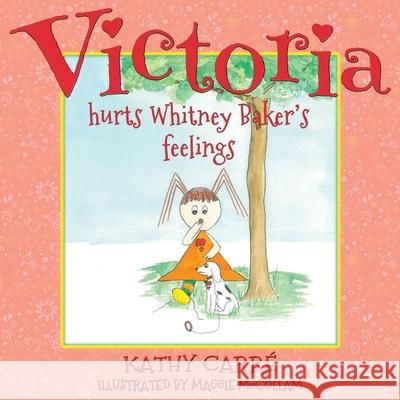 Victoria Hurts Whitney Baker's Feelings Maggie McCollam Sarah-Jane Lehoux Jake Savard 9781727632903 Createspace Independent Publishing Platform - książka