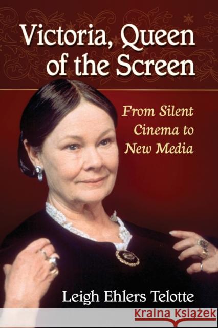 Victoria, Queen of the Screen: From Silent Cinema to New Media Telotte, Leigh Ehlers 9781476679044 McFarland & Company - książka