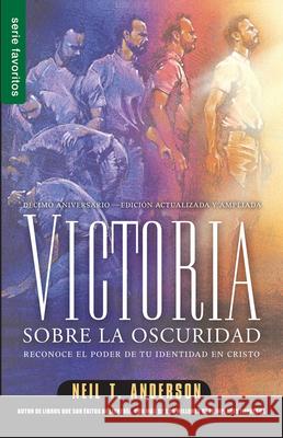 Victoria Sobre La Oscuridad: Reconoce El Poder de Tu Identidad En Cristo Anderson, Neil 9780789919182 Unilit - książka