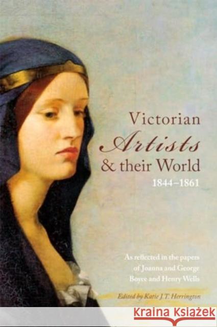 Victorian Artists and their World 1844-1861  9781783272594 Boydell & Brewer Ltd - książka