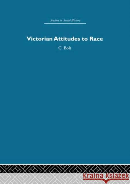 Victorian Attitudes to Race Christine Bolt   9780415611428 Taylor and Francis - książka