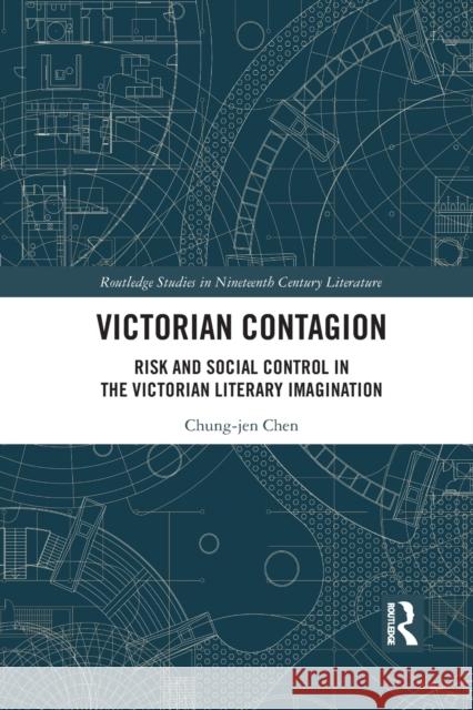 Victorian Contagion: Risk and Social Control in the Victorian Literary Imagination Chung-Jen Chen 9781032089935 Routledge - książka