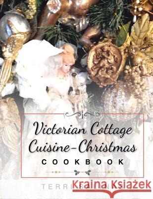 Victorian Cottage Cuisine-Christmas Cookbook Terri Salinas 9781644924891 Christian Faith Publishing, Inc - książka