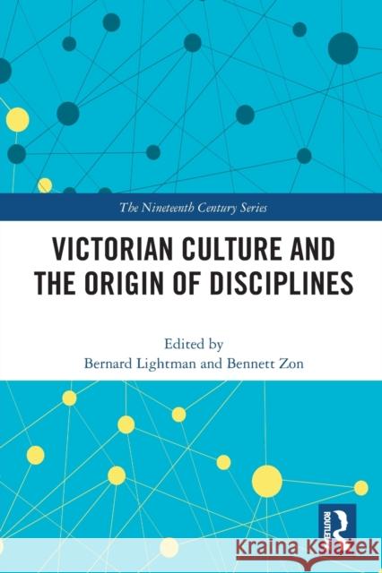 Victorian Culture and the Origin of Disciplines Bernard Lightman Bennett Zon 9781032240930 Routledge - książka