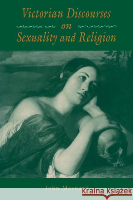 Victorian Discourses on Sexuality and Religion John Maynard 9780521115339 Cambridge University Press - książka