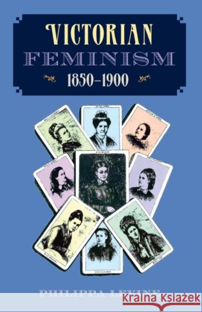 Victorian Feminism, 1850-1900 Philippa Levine 9780813013213 University Press of Florida - książka