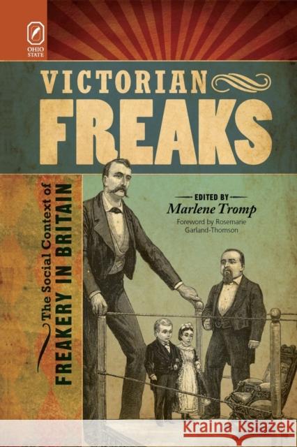 Victorian Freaks: The Social Context of Freakery in Britain Marlene Tromp Rosemarie Garland-Thompson 9780814252468 Ohio State University Press - książka