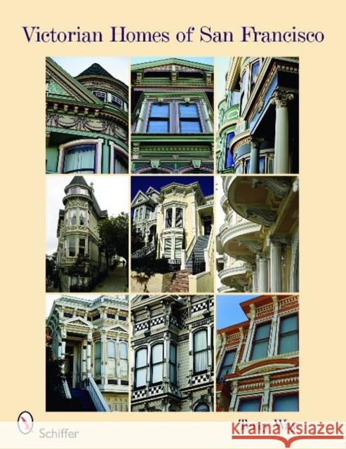 Victorian Homes of San Francisco Terry Way 9780764332128 Schiffer Publishing - książka