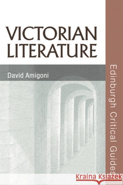 Victorian Literature David Amigoni 9780748625628 EDINBURGH UNIVERSITY PRESS - książka