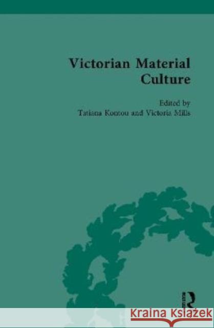 Victorian Material Culture Tatiana Kontou Victoria Mills 9781138225268 Routledge - książka