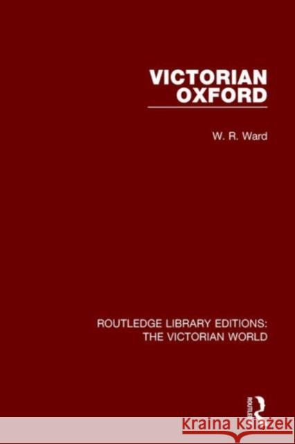 Victorian Oxford W R Ward   9781138657908 Taylor and Francis - książka