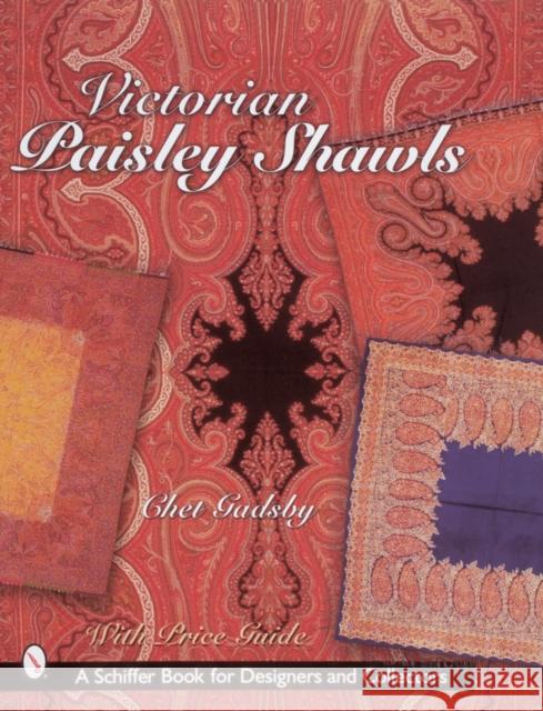 Victorian Paisley Shawls Chet Gadsby 9780764315701 Schiffer Publishing - książka