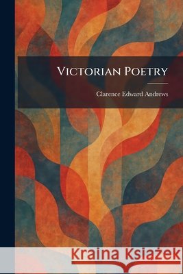 Victorian Poetry Andrews, Clarence Edward 9781026074312 Tradd Street Press - książka