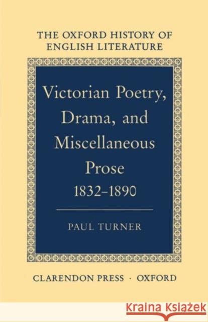 Victorian Poetry, Drama, and Miscellaneous Prose 1832-1890 Paul Turner 9780198122395 Oxford University Press - książka