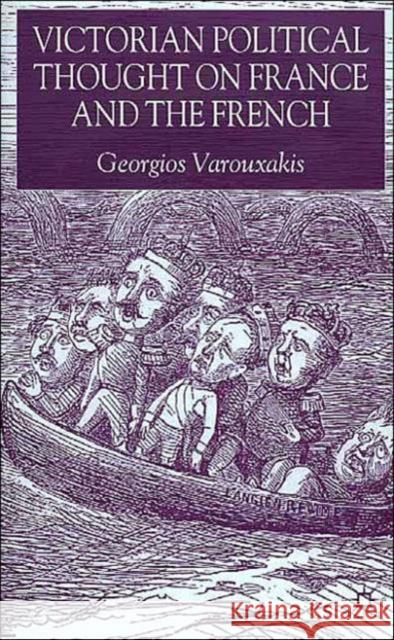 Victorian Political Thought on France and the French G. Varouxakis 9780333803899 Palgrave MacMillan - książka