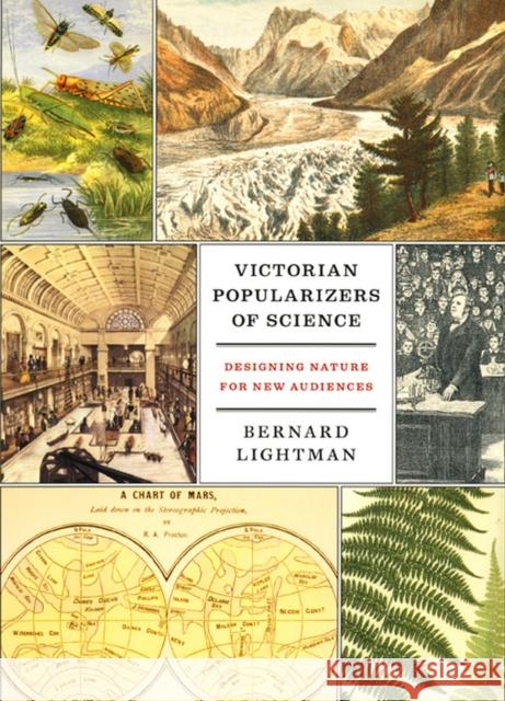 Victorian Popularizers of Science: Designing Nature for New Audiences Lightman, Bernard 9780226481180 University of Chicago Press - książka