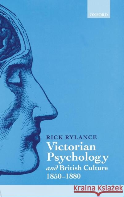 Victorian Psychology and British Culture 1850-1880 Rick Rylance 9780198122838 Oxford University Press - książka