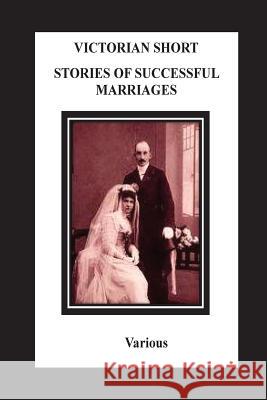 Victorian Short Stories Stories Of Successful Marriages Hardy, Thomas 9781534787131 Createspace Independent Publishing Platform - książka