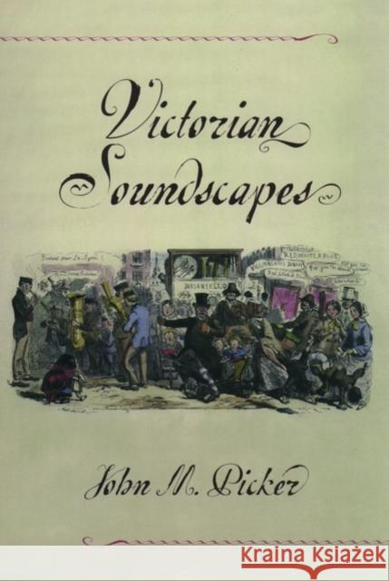 Victorian Soundscapes John M. Picker 9780195151916 Oxford University Press - książka