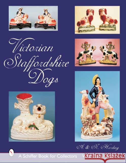 Victorian Staffordshire Dogs A. Harding N. Harding 9780764324567 Schiffer Publishing Ltd - książka