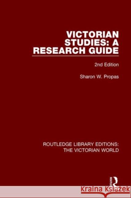Victorian Studies: A Research Guide Sharon W. Propas   9781138659339 Taylor and Francis - książka