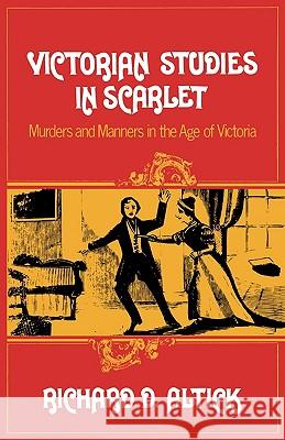 Victorian Studies in Scarlet: Murders and Manners in the Age of Victoria Richard D. Altick 9780393336245 W. W. Norton & Company - książka