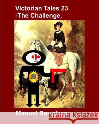 Victorian Tale 23 - The Challenge. Manuel Barreiros 9781791930424 Independently Published - książka
