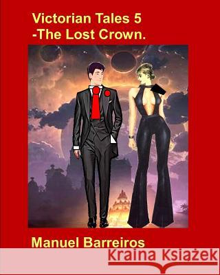 Victorian Tale 5 - The Lost Crown. Manuel Barreiros 9781090705419 Independently Published - książka