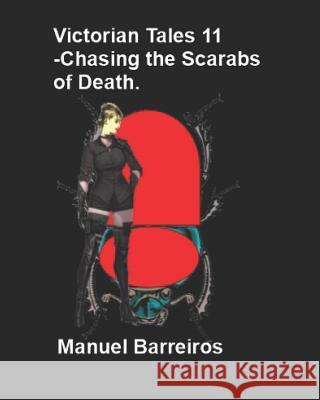 Victorian Tales 11 -Chasing the Scarabs of Death. Manuel Barreiros 9781731577696 Independently Published - książka